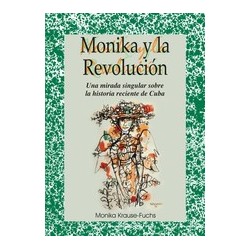 MÓNIKA Y LA REVOLUCIÓN. Una...