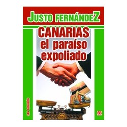 CANARIAS EL PARAÍSO EXPOLIADO