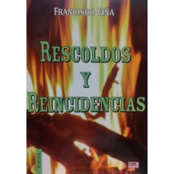 RESCOLDOS Y REINCIDENCIAS