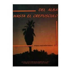 DEL ALBA HASTA EL CREPÚSCULO